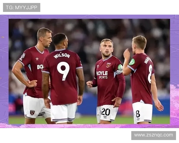 西汉姆联队在新赛季表现引关注 球队目标直指欧战资格提升实力